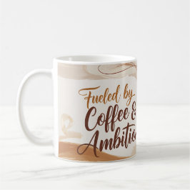 Aangedreven door Coffee & Ambition – Hustle Mok