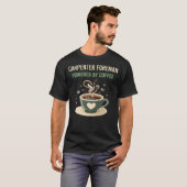 Aangedreven door Coffee Carpenter Foreman T-shirt (Voorkant volledig)