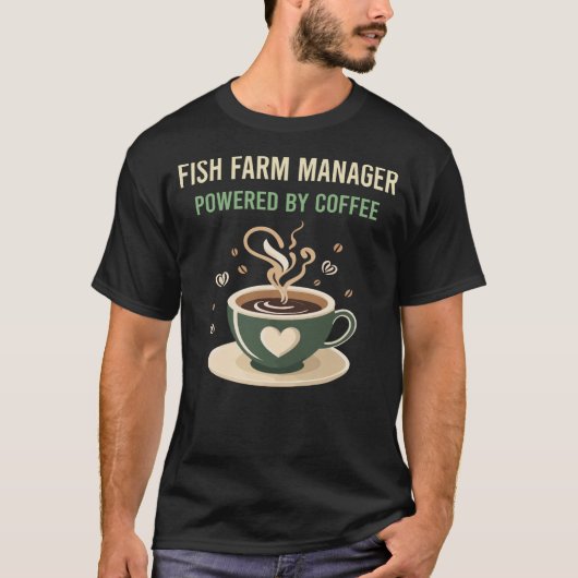 Aangedreven door Coffee Fish Boerderij Manager T-shirt (Voorkant)