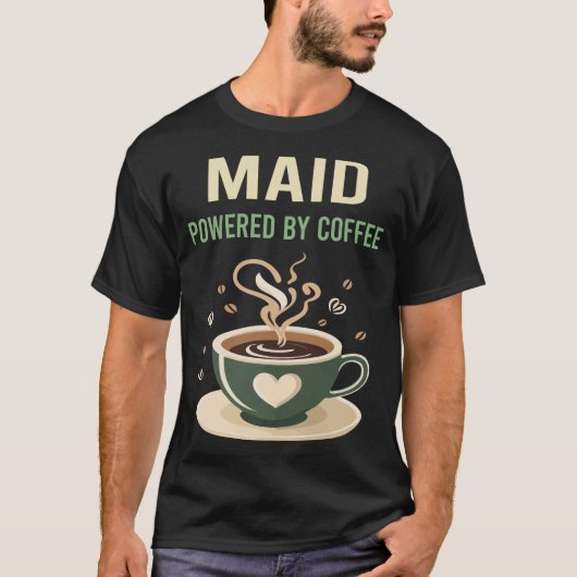 Aangedreven door Coffee Maid T-shirt (Voorkant)