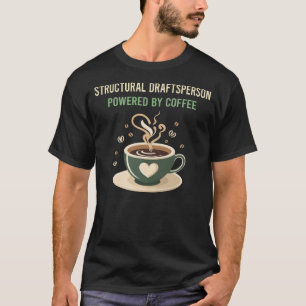 Aangedreven door Coffee Structural Draftperson T-shirt