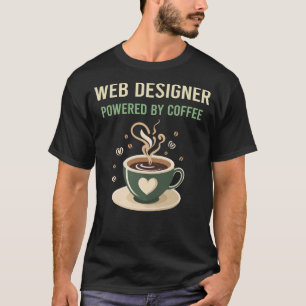 Aangedreven door Coffee Web Designer T-shirt