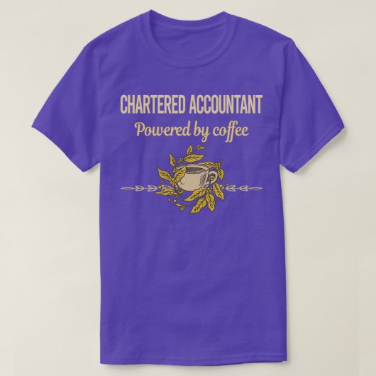 Aangedreven door de "Coffee Chartered Accountant" T-shirt (Design voorkant)