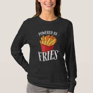 Aangedreven door Fries Fried Potato Fry Fast Food T-shirt