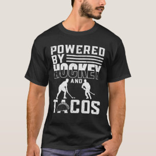 Aangedreven door hockey en tacos veld hockey T Shi T-shirt