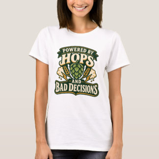 Aangedreven door Hoppen en Slechte Beslissingen Bi T-shirt