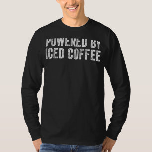 Aangedreven door Iced Coffee Cafeïne Funny T-shirt