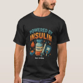 Aangedreven door Insuline Diabetes Awareness Funny T-shirt (Voorkant)