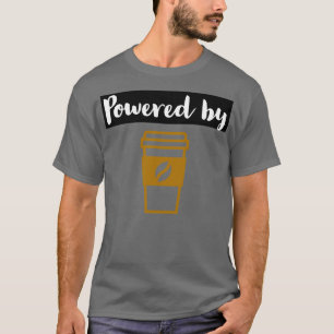 Aangedreven door koffie 3 t-shirt