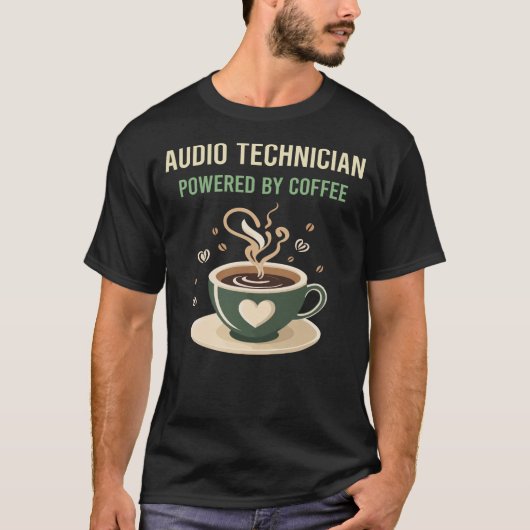 Aangedreven door koffie audio technicus t-shirt (Voorkant)