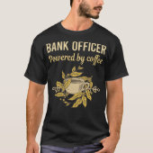 Aangedreven door koffie - bankmedewerker t-shirt (Voorkant)