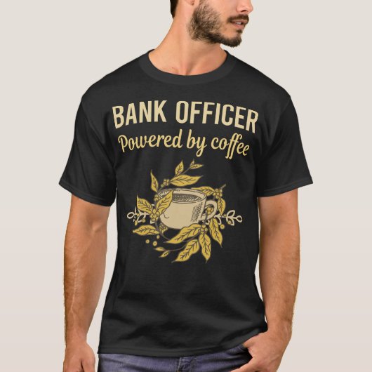 Aangedreven door koffie - bankmedewerker t-shirt (Voorkant)