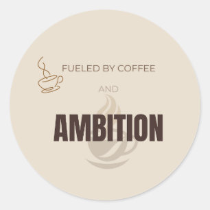 Aangedreven Door Koffie En Ambitie Motiverende Kof Ronde Sticker