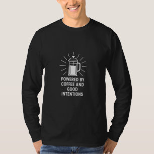 Aangedreven door koffie en goede voornemens t-shirt