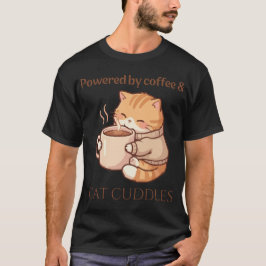 Aangedreven door koffie en kattenknuffels T-shirt 