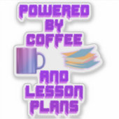 Aangedreven door koffie- en lesplannen sticker (Voorkant)