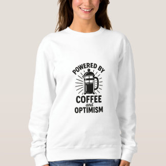 Aangedreven door koffie en optimisme-illustratie trui