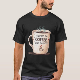 Aangedreven door koffie en vadergrappen t-shirt