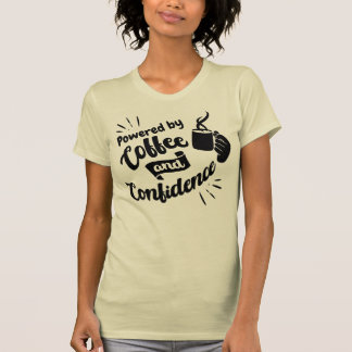 Aangedreven door koffie en vertrouwen t-shirt
