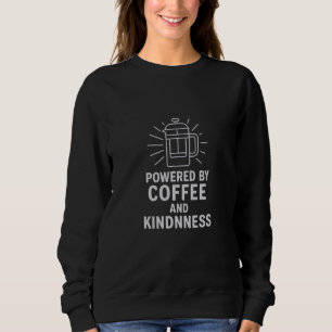 Aangedreven door koffie en vriendelijkheid trui