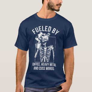 Aangedreven door koffie, heavy metal en vloekwoord t-shirt
