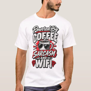 Aangedreven door koffie sarcasme en WiFi grappig T-shirt
