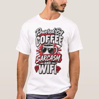 Aangedreven door koffie sarcasme en WiFi grappig T-shirt