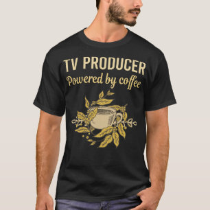 Aangedreven door koffie - TV-producent T-shirt