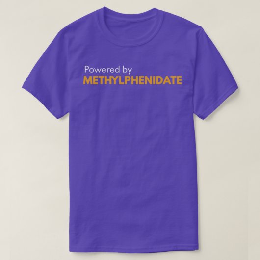 Aangedreven door methylfenidaat 2 t-shirt (Design voorkant)