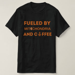 Aangedreven door mitochondriën en koffie , Grappig T-shirt