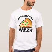 'Aangedreven door Pizza' pizza's T-shirt (Voorkant)