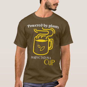 Aangedreven door Planten, geperfectioneerd in een  T-shirt