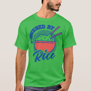 Aangedreven door Rice Aziatisch Voedsel Liefhebber T-shirt