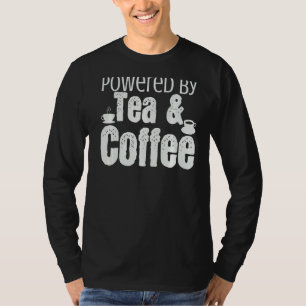 Aangedreven door thee en koffie Gezegde pun Joke C T-shirt