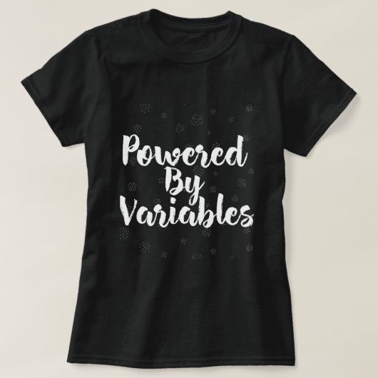 Aangedreven door Variables Wiskunde Algebra Teache T-shirt (Design voorkant)