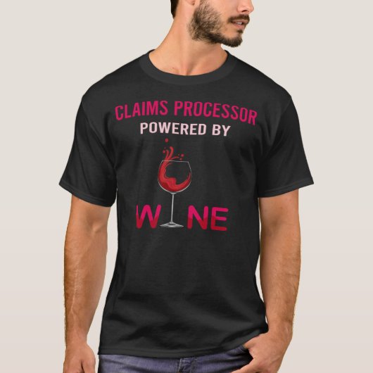 Aangedreven door Wine Claims Processor T-shirt (Voorkant)