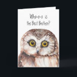 Aangepast beste Brother Birthday Cute Owl Humor Kaart<br><div class="desc">Aangepast beste Brother Birthday Cute Owl Humor. Pas aan met uw eigen persoonlijke groet</div>