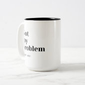 Aangepast Funny Retirement Gift niet mijn probleem Tweekleurige Koffiemok (Voorkant links)