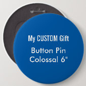 Aangepast gedrukt 6-inch kolossale Button badge in (Voorkant /achterkant)