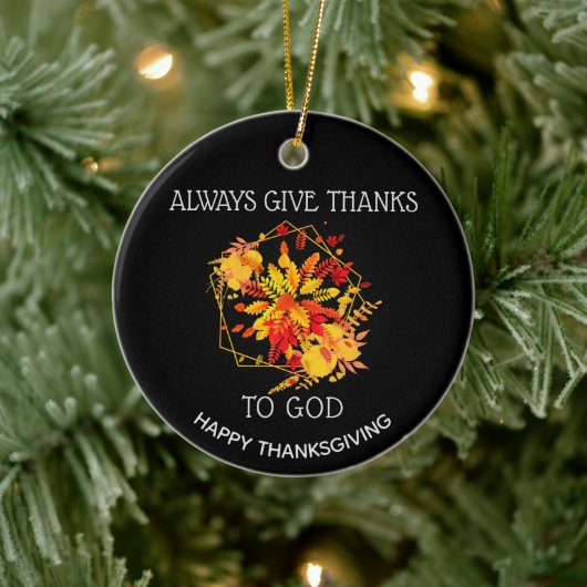 Aangepast GEEF ALTIJD BEDANKT AAN GOD Thanksgiving Keramisch Ornament (Boom)