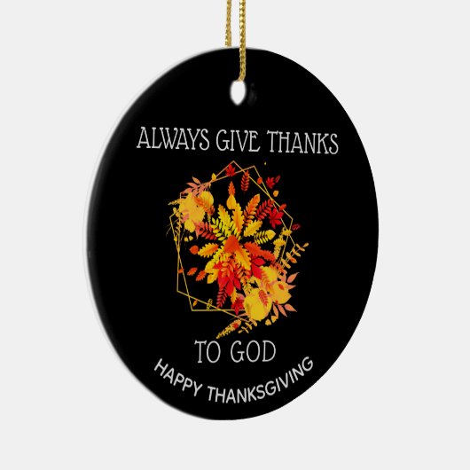 Aangepast GEEF ALTIJD BEDANKT AAN GOD Thanksgiving Keramisch Ornament (Rechts)