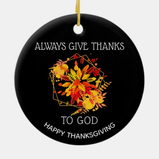 Aangepast GEEF ALTIJD BEDANKT AAN GOD Thanksgiving Keramisch Ornament (Achterkant)
