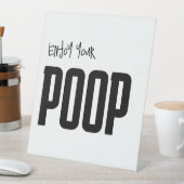 Aangepast Geniet van uw poep Grappig Pooping Badka Reclamebord Met Voetstuk (Insitu)