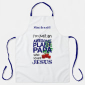 Aangepast GEWELDIGE PLANT PAPA LOVES JESUS Gardeni Schort (Voorkant)