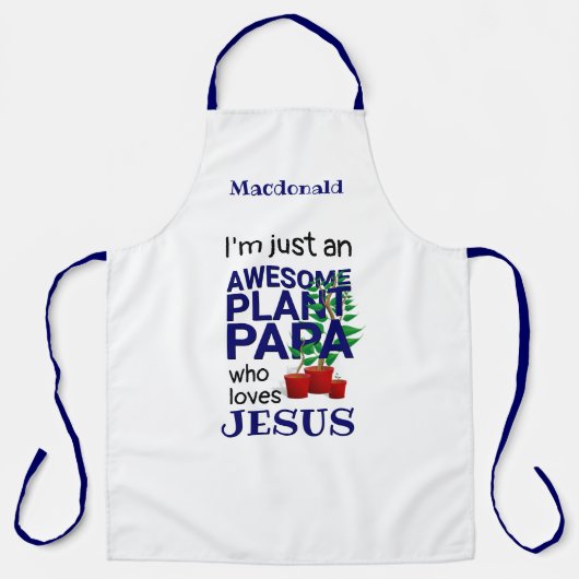 Aangepast GEWELDIGE PLANT PAPA LOVES JESUS Gardeni Schort (Voorkant)