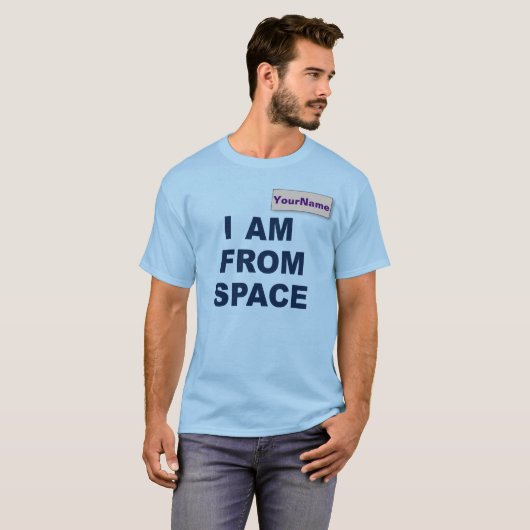 Aangepast "I am from Space" T-Shirt (Voorkant volledig)