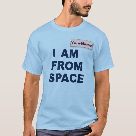 Aangepast "I am from Space" T-Shirt (Voorkant)