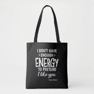 Aangepast Ik heb Niet Genoeg Energie Sarcastisch Tote Bag