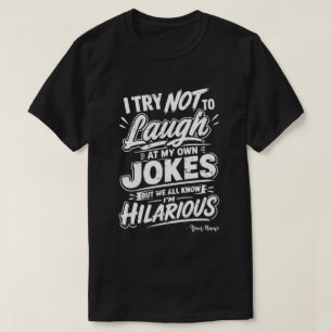 Aangepast Ik Probeer Niet Om Te Lachen Om Mijn Eig T-shirt