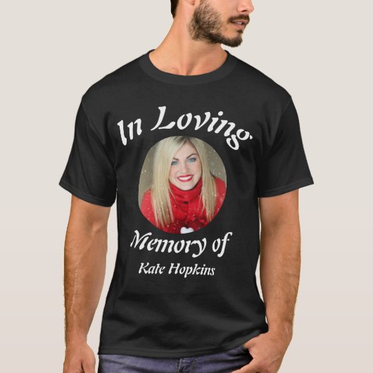 Aangepast in liefdevol geheugen van Kate Hopkins f T-shirt (Voorkant)